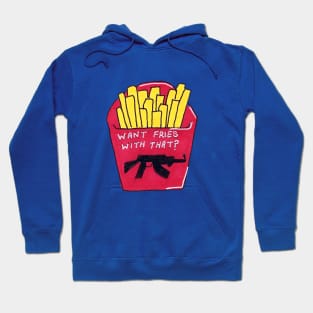 Want Fries With That? Hoodie